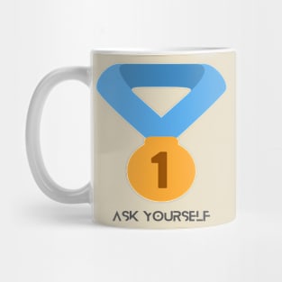 Ask yourself first Mug